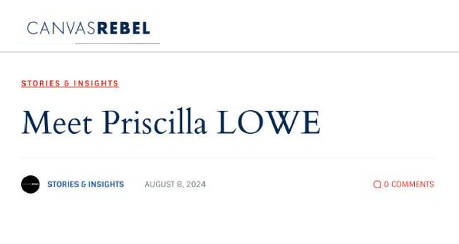 Article CanvasRebel Magazine : Meet Priscilla LOWE · août 2024